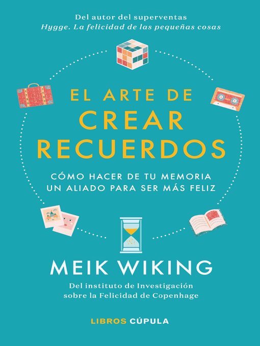 Title details for El arte de crear recuerdos by Meik Wiking - Available